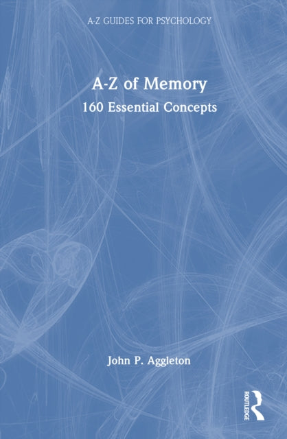 A-Z of Memory: 160 Essential Concepts