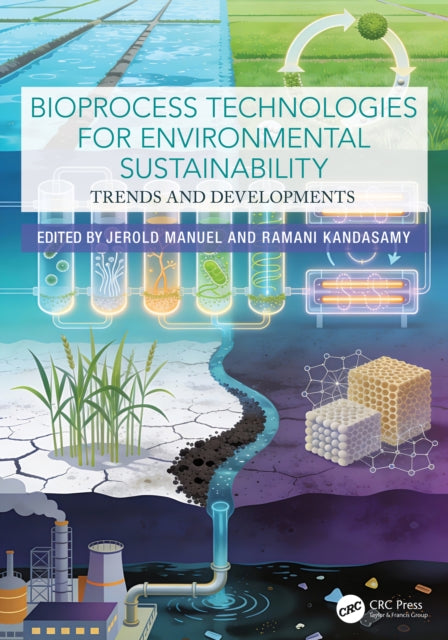 Bioprocess Technologies for Environmental Sustainability: Trends and Developments