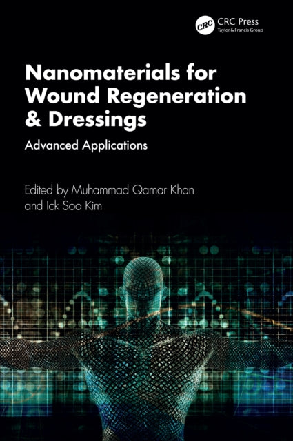 Nanomaterials for Wound Regeneration & Dressings: Advanced Applications