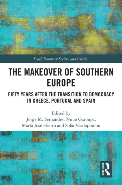 The Makeover of Southern Europe: Fifty Years After the Transition to Democracy in Greece, Portugal and Spain