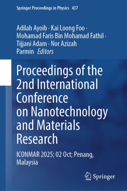 Proceedings of the 2nd International Conference on Nanotechnology and Materials Research: ICONMAR 2025; 02 Oct; Penang, Malaysia