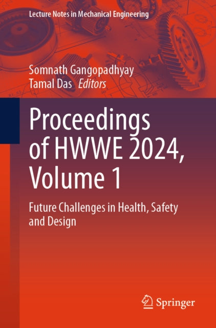 Proceedings of HWWE 2024, Volume 1: Future Challenges in Health, Safety and Design