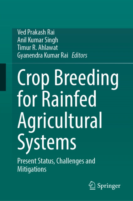 Crop Breeding for Rainfed Agricultural Systems: Present Status, Challenges and Mitigations