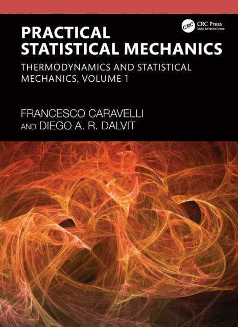 Practical Statistical Mechanics: Thermodynamics and Statistical Mechanics, Volume 1
