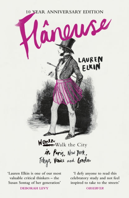 Flaneuse: Women Walk the City in Paris, New York, Tokyo, Venice and London