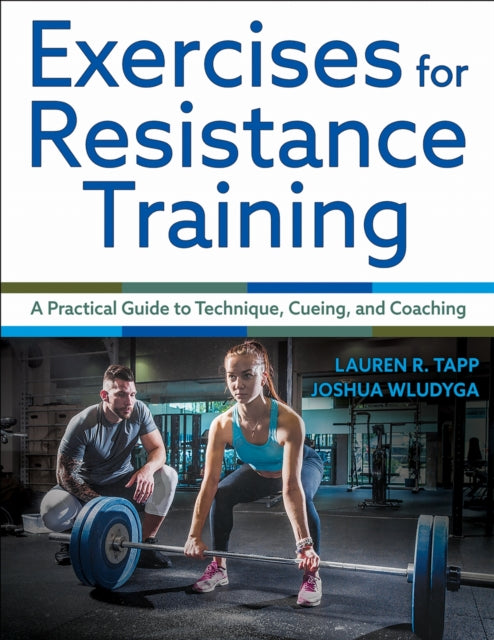 Exercises for Resistance Training: A Practical Guide to Technique, Cueing, and Coaching