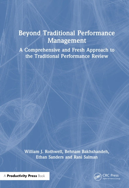 Beyond Traditional Performance Management: A Comprehensive and Fresh Approach to Performance Reviews