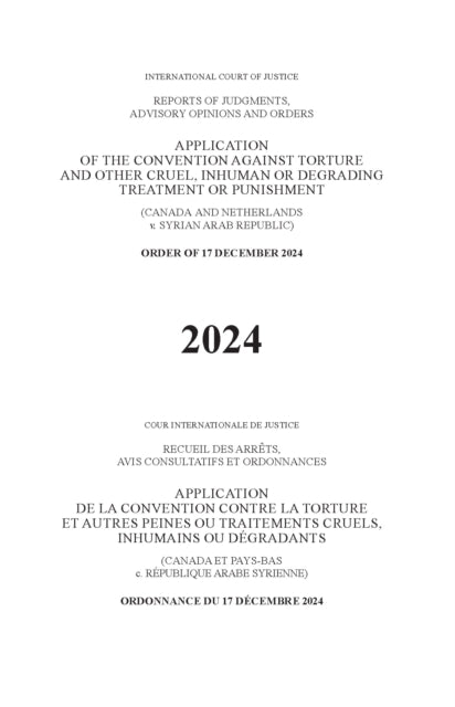 Application of the Convention Against Torture and Other Cruel, Inhuman or Degrading Treatment or Punishment (Canada and the Netherlands V. Syrian Arab Republic): Order of 17 December 2024