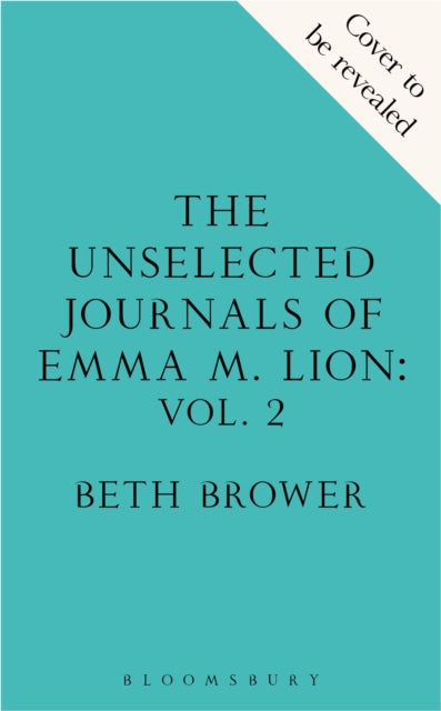 The Unselected Journals of Emma M. Lion, vol. 2: 'Bridget Jones meets every classic novel you've ever loved' Stylist