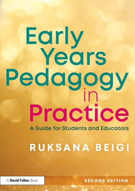 Early Years Pedagogy in Practice: A Guide for Students and Educators