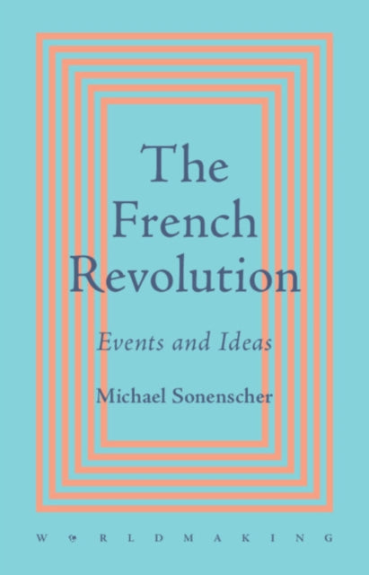 The French Revolution: Events and Ideas