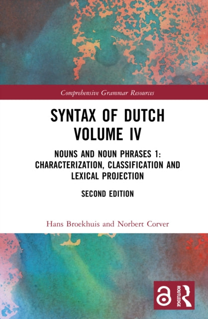 Syntax of Dutch Volume IV: Nouns and Noun Phrases 1: Characterization, classification and lexical projection