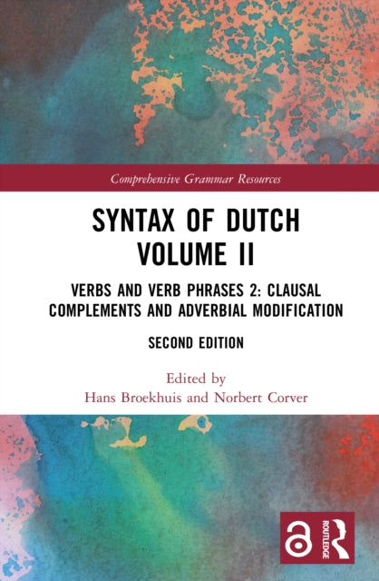 Syntax of Dutch Volume II: Verbs and Verb Phrases 2: Clausal complements and adverbial modification