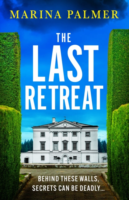 The Last Retreat: A pulse-pounding and totally addictive thriller that you won't want to miss