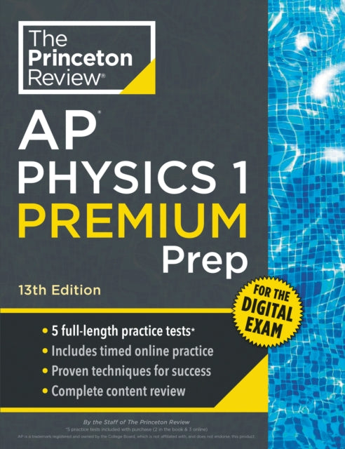 Princeton Review AP Physics 1 Premium Prep, 13th Edition: 5 Practice Tests + Digital Practice Online + Content Review