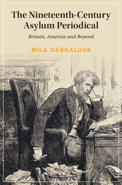 The Nineteenth-Century Asylum Periodical: Britain, America and Beyond