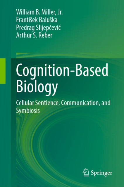 Cognition-Based Biology: Cellular Sentience, Communication, and Symbiosis