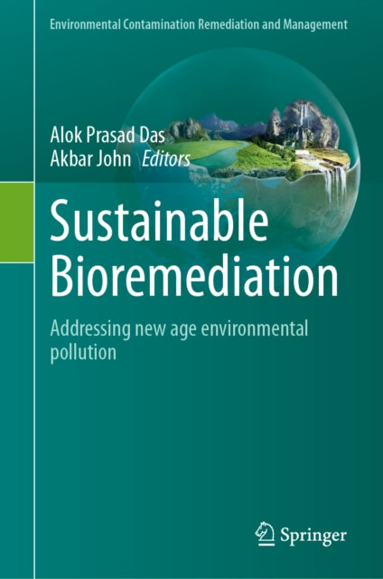 Sustainable Bioremediation: Addressing new age environmental pollution