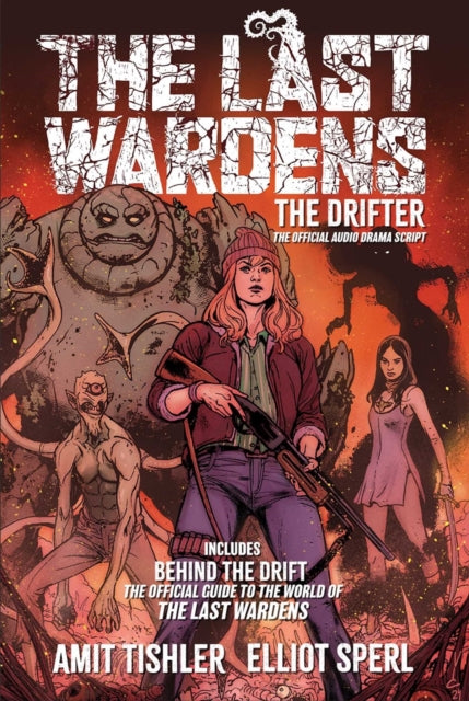 The Last Wardens: The Drifter: The Official Audio Drama Script