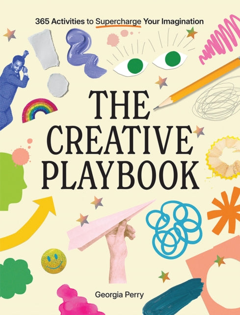 Creative Playbook, The: 365 Activities to Supercharge Your Imagination
