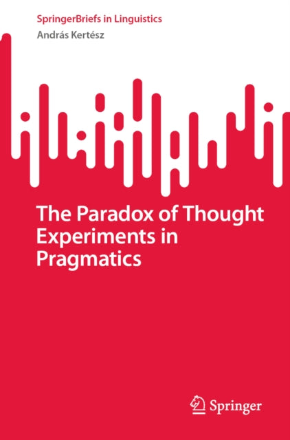 The Paradox of Thought Experiments in Pragmatics