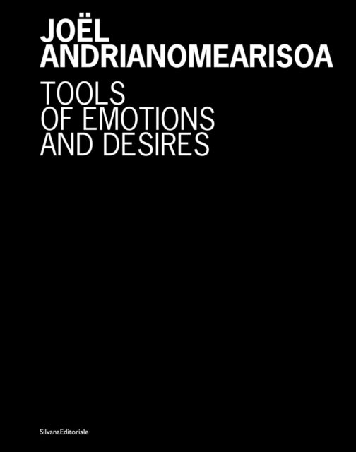 Joel Andrianomearisoa: Tools of emotions and desires