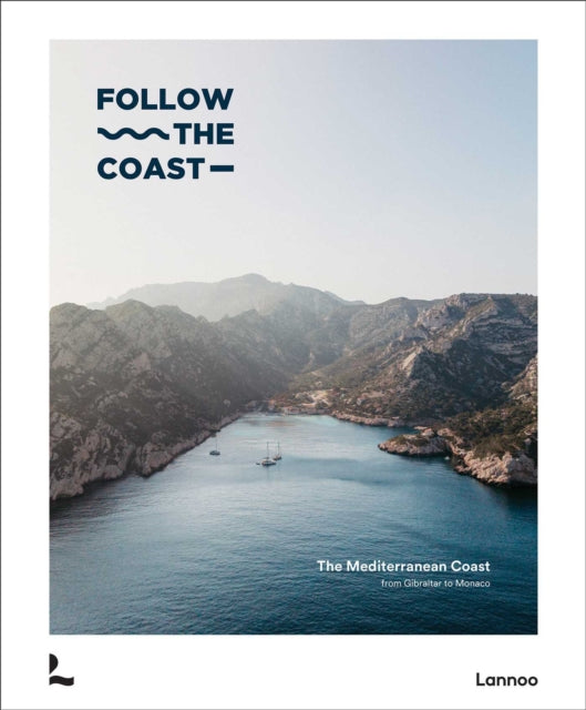 Follow the Coast – from Gibraltar to Monaco: The Mediterranean Coast