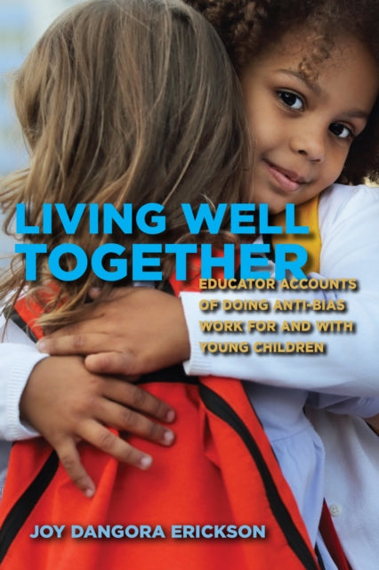Living Well Together: Educator Accounts of Doing Anti-Bias Work for and with Young Children