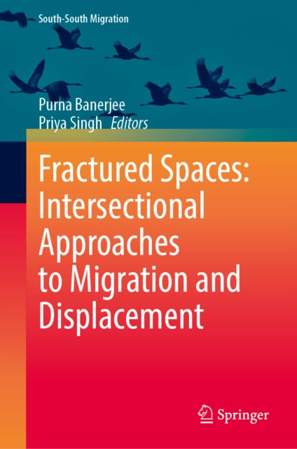 Fractured Spaces: Intersectional Approaches to Migration and Displacement