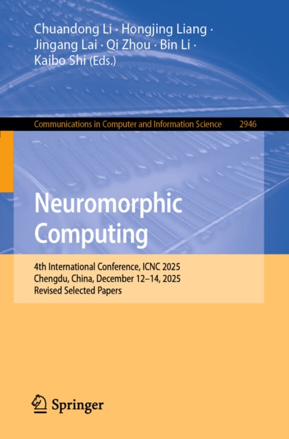 Neuromorphic Computing: 4th International Conference, ICNC 2025, Chengdu, China, December 12–14, 2025, Revised Selected Papers