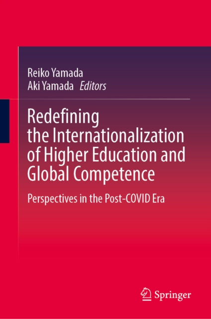 Redefining the Internationalization of Higher Education and Global Competence: Perspectives in the Post-COVID Era