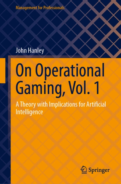On Operational Gaming, Vol. 1: A Theory with Implications for Artificial Intelligence