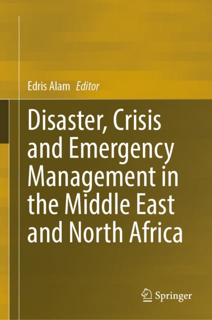 Disaster, Crisis and Emergency Management in the Middle East and North Africa