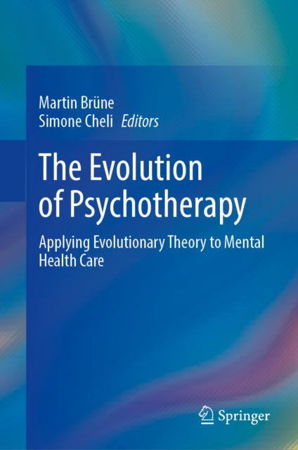 The Evolution of Psychotherapy: Applying Evolutionary Theory to Mental Health Care