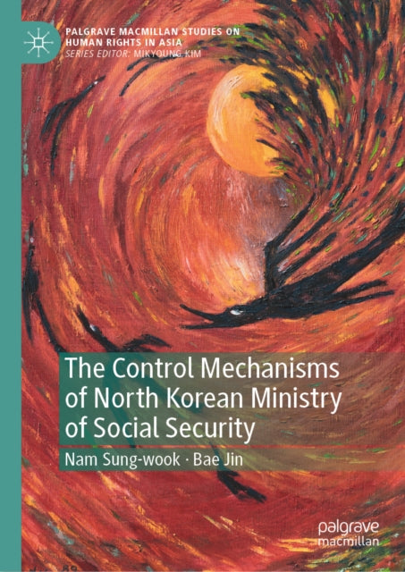 The Control Mechanisms of North Korean Ministry of Social Security