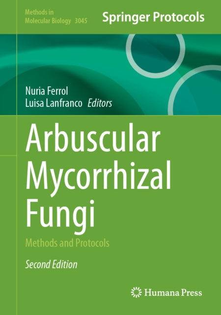 Arbuscular Mycorrhizal Fungi: Methods and Protocols
