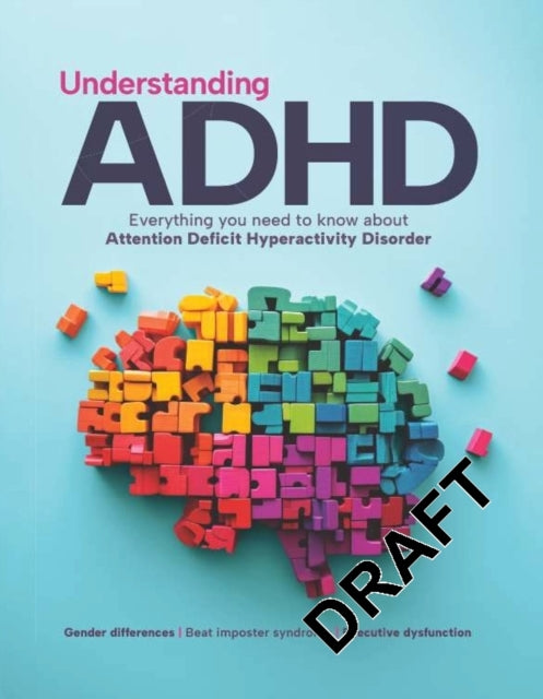 Understanding ADHD: The Complete ADHD Help Guide