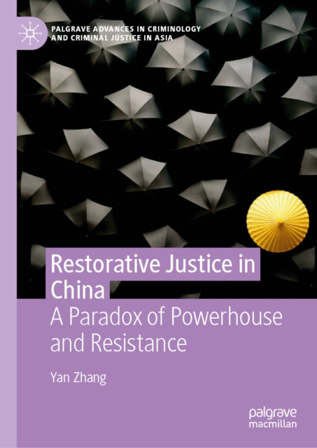 Restorative Justice in China: A Paradox of Powerhouse and Resistance