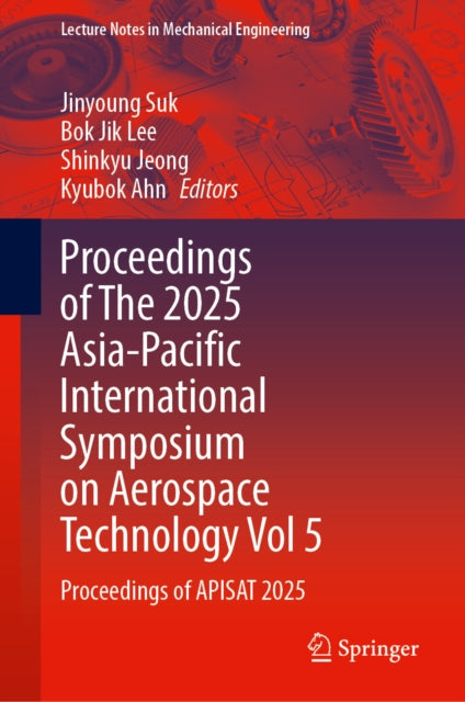Proceedings of The 2025 Asia-Pacific International Symposium on Aerospace Technology Vol 5: Proceedings of APISAT 2025