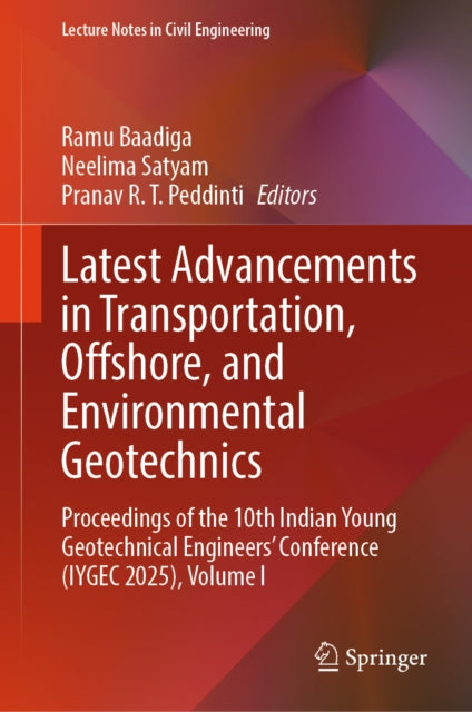 Latest Advancements in Transportation, Offshore, and Environmental Geotechnics: Proceedings of the 10th Indian Young Geotechnical Engineers' Conference (IYGEC 2025), Volume I