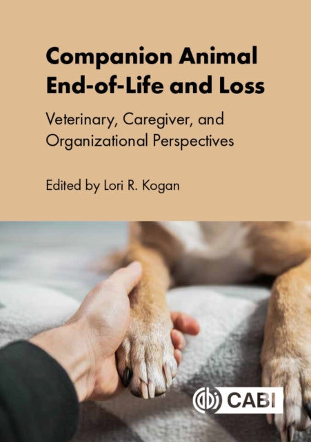 Companion Animal End-of-Life and Loss: Veterinary, Caregiver, and Organizational Perspectives