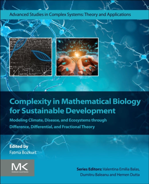 Complexity in Mathematical Biology for Sustainable Development: Modeling Climate, Disease, and Ecosystems through Difference, Differential, and Fractional Theory