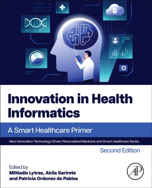 Innovation in Health Informatics: A Smart Healthcare Primer