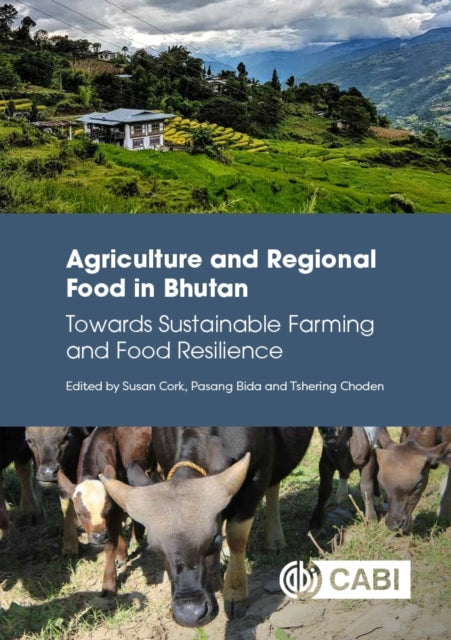 Agriculture and Regional Food in Bhutan: Towards Sustainable Farming and Food Resilience