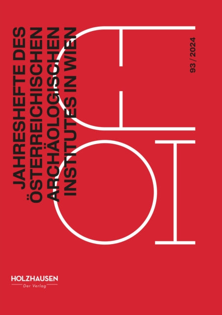 Jahreshefte des Osterreichischen Archaologischen Institutes in Wien: Band 93 / 2024