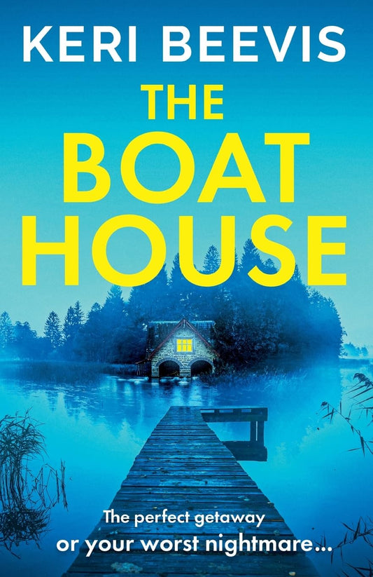 The Boat House: The BRAND NEW page-turning psychological thriller from TOP 10 BESTSELLER Keri Beevis for 2023