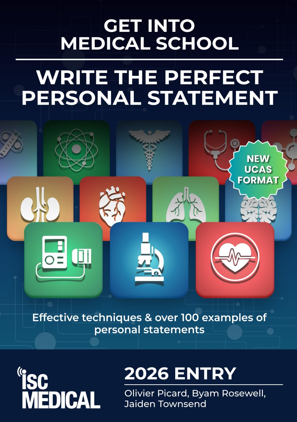 Get into Medical School - Write the Perfect Personal Statement (New UCAS Format): Effective Techniques & Over 100 Examples of Personal Statements