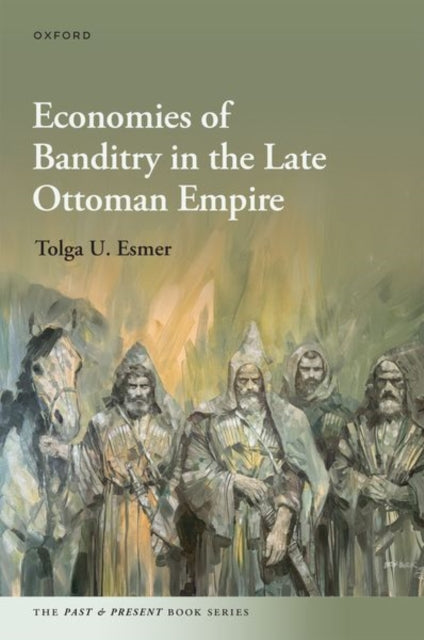 Economies of Banditry in the Late Ottoman Empire cover