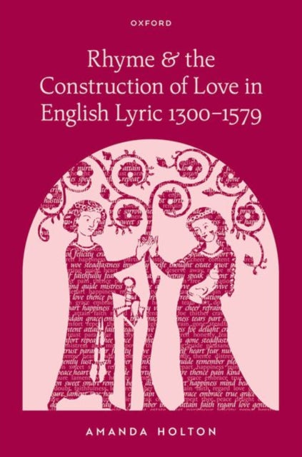 Rhyme and the Construction of Love in English Lyric 1300–1579 cover