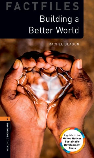 Oxford Bookworms Library: Level 2:: Building a Better World: Graded readers for secondary and adult learners